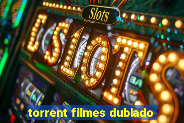 torrent filmes dublado